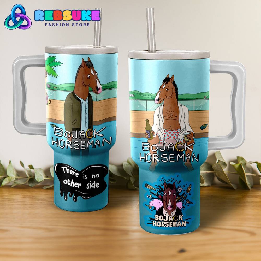 Bojack Horseman There Is No Order Side 30oz or 40 oz Tumbler HG
