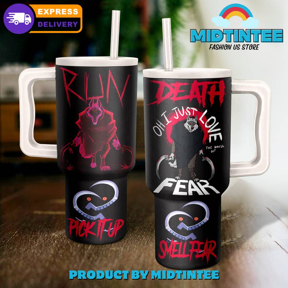 I Just Love The Smell Of Fear Gift For Her, Him 40oz Tumbler LN