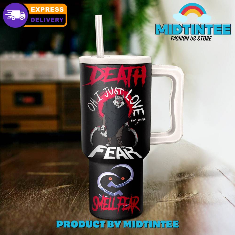I Just Love The Smell Of Fear Gift For Her, Him 40oz Tumbler LN
