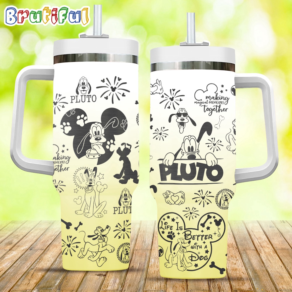 Pluto Dog Life Is Better With A Dog 30oz or 40 oz Tumbler HG 40oz, Disney 30oz or 40 oz Tumbler HG