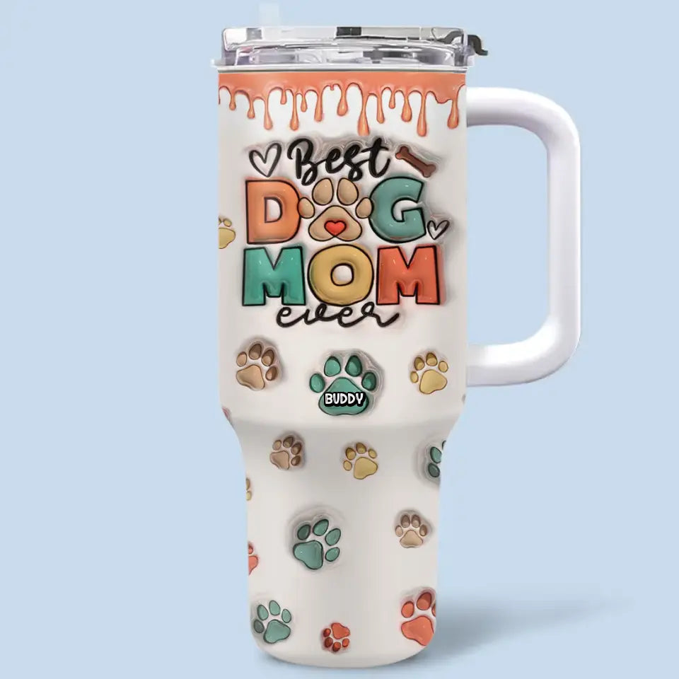 Custom Kids Name Best Dog Mom Ever Dog Dog Mom 30oz or 40oz Tumbler Tumbler With Handle HG